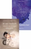 M-am vindecat cand mi-am imbratisat emotiile + Sunt aici pentru tine - Bookzone