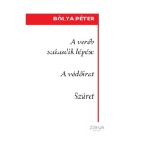A ver&eacute;b sz&aacute;zadik l&eacute;p&eacute;se / A v&eacute;dőirat / Sz&uuml;ret - (kisreg&eacute;nyek) - B&oacute;lya P&eacute;ter