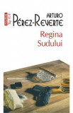 Regina Sudului - Arturo Perez-Reverte