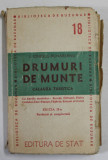 DRUMURI DE MUNTE , CALAUZA TURISTICA de I. IONESCU - DUNAREANU , 1946 *CONTINE HARTI