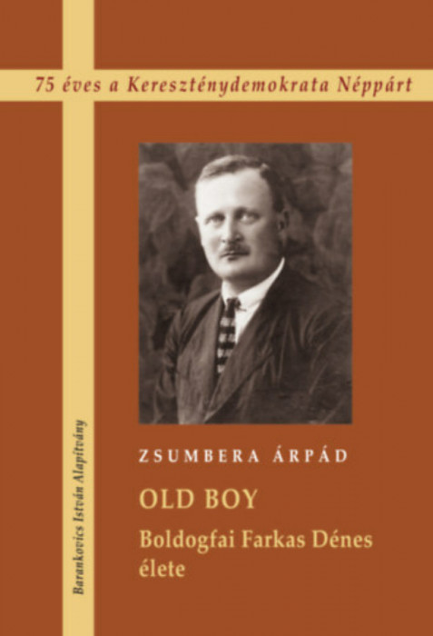 Old boy - Boldogfai Farkas D&eacute;nes &eacute;lete - Zsumbera &Aacute;rp&aacute;d