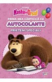 Masha si Ursul. Prieteni speciali. Prima mea carticica cu autocolante