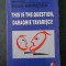 VASILE MIHAESCU - THIS IS THE QUESTION, DARAGHIE TAVARISCI!