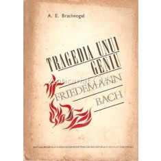 Tragedia Unui Geniu. Friedemann Bach - A. E. Brachvogel