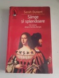 Sarah Dunant - Sange si splendoare . Un roman despre familia Borgia