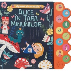 Apasa si asculta. Alice in Tara Minunilor - Girasol