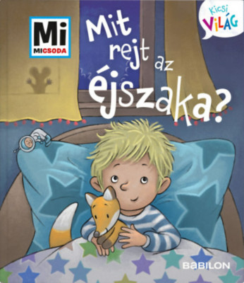 Mit rejt az &amp;eacute;jszaka? - Mi Micsoda Kicsi vil&amp;aacute;g 3. - kihajthat&amp;oacute; f&amp;uuml;lekkel - Andrea Weller-Essers foto