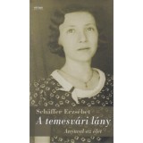 A temesv&aacute;ri l&aacute;ny - Anyuval az &eacute;let - Sch&auml;ffer Erzs&eacute;bet