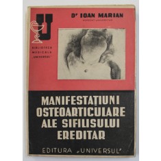 MANIFESTATIUNI OSTEOARTICULARE ALE SIFILISULUI EREDITAR de Dr. IOAN MARIAN , 1945