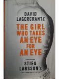 David Lagercrantz - The girl who takes an eye for an eye (Editia: 2017)