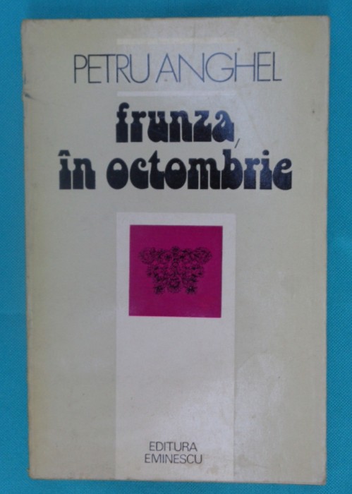 Petru Anghel &ndash; Frunza in octombrie ( prima editie )