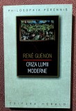 Criza lumii moderne. Editura Herald, 2022 - Rene Guenon