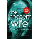 The Innocent Wife &ndash; Az &aacute;rtatlans&aacute;g b&ouml;rt&ouml;n&eacute;ben - Amy Lloyd