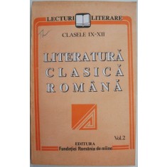 Lecturi literare clasele IX-XII Literatura clasica romana volumul 2