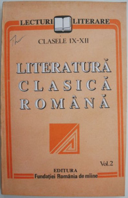 Lecturi literare clasele IX-XII Literatura clasica romana volumul 2 foto