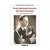 Doua saptamani dramatice din istoria Romaniei (17-30 decembrie 1947) - Eleodor Focseneanu