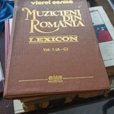 MUZICIENI DIN ROMANIA , LEXICON ,VOL. 1(A-C) - VIOREL COSMA