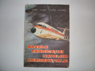 Bazele Fabricatiei Navelor Aerospatiale - Colectiv ,552107 foto