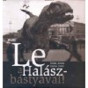 Le a Hal&aacute;szb&aacute;sty&aacute;val! - F&ouml;ldes Andr&aacute;s-Vancs&oacute; Zolt&aacute;n