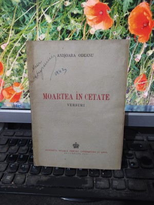 Anișoara Odeanu, Moartea &amp;icirc;n cetate, Versuri, București 1943, 157 foto