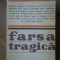 Farsa Tragica - Romul Munteanu ,519387