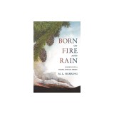 Born of Fire and Rain: Journey Into a Pacific Coastal Forest