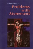 Problems with Atonement: The Origins Of, and Controversy About, the Atonement Doctrine