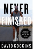 Never Finished : Unshackle Your Mind and Win the War Within - David Goggins