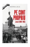 Pe cont propriu. Jurnal (1989&ndash;1995) - Paperback - Doina Jela - Corint