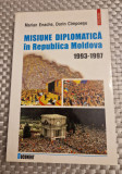 Misiune diplomatica in Republica Moldova 1993 1997 Marian Enache