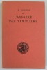 LE DOSSIER DE L&#039; AFFAIRE DES TEMPLIERS par GEORGES LIZERAND , 1964