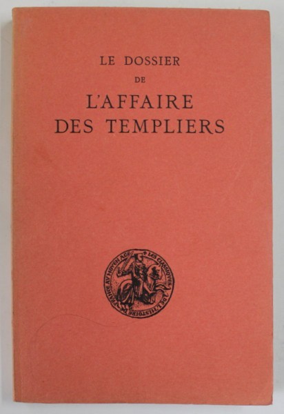 LE DOSSIER DE L&#039; AFFAIRE DES TEMPLIERS par GEORGES LIZERAND , 1964
