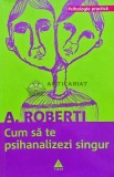 Cum sa te psihanalizezi singur - 2007 - A. Roberti (AG202), Trei