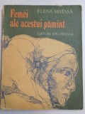 FEMEI ALE ACESTUI PAMANT de ELENA MATASA 1979