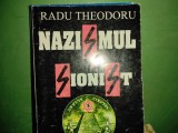 NAZISMUL SIONIST - RADU THEODORU, EDITURA ALMATIP 1997,229 PAG