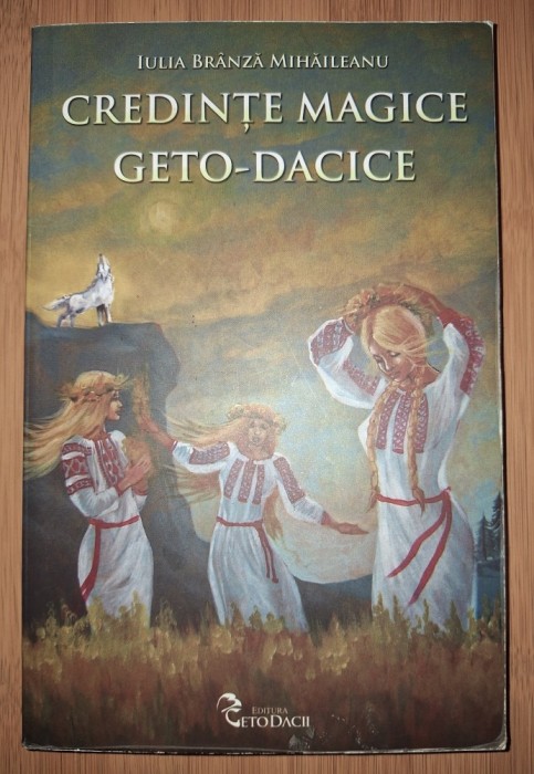 Iulia Branza - Credințe magice geto-dacice