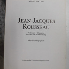 JEAN - JACQUES ROUSSEAU - PHILOSOPH - PADAGOGE , ZERSTORES DER ALTEN ORDNUNG von MICHEL SOETARD , 1989