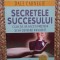SECRETELE SUCCESULUI - DALE CARNEGIE