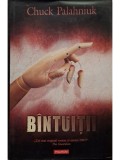 Chuck Palahniuk - Bintuitii (Editia: 2007)