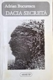 Dacia secreta - Adrian Bucurescu