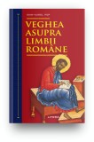 Cumpara ieftin Veghea asupra limbii romane