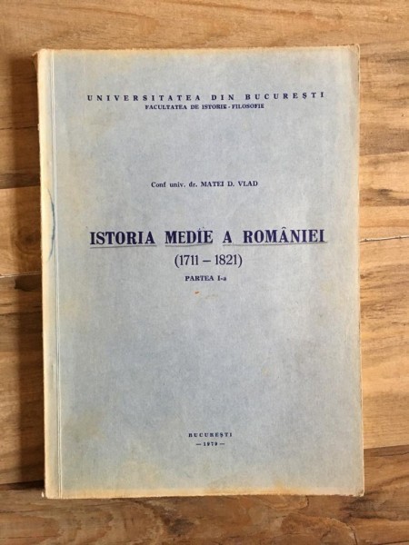 Matei D. Vlad - Istoria Medie A Romaniei. 1711-1821. Partea I-a