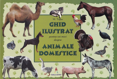 Ghid Ilustrat Animale Domestice, M. Tufan - Editura Astro foto