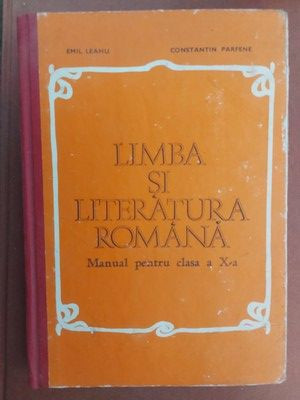 Limba si literatura romana: Manual pentru clasa a 10-a - Emil Leahu, Constantin Parfene foto