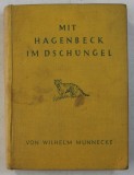 MIT HAGENBECK IM DCHUNGEL von WILHELM MUNNECKE , 1931