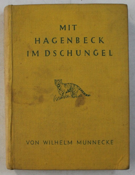 MIT HAGENBECK IM DCHUNGEL von WILHELM MUNNECKE , 1931