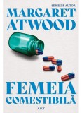 Cumpara ieftin Femeia Comestibila , Margaret Atwood - Editura Art