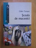 Calin Torsan - Scoala de mucenici