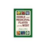 Edible and Medicinal Plants of the West