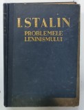 PROBLEMELE LENINISMULUI de I. STALIN, 1945